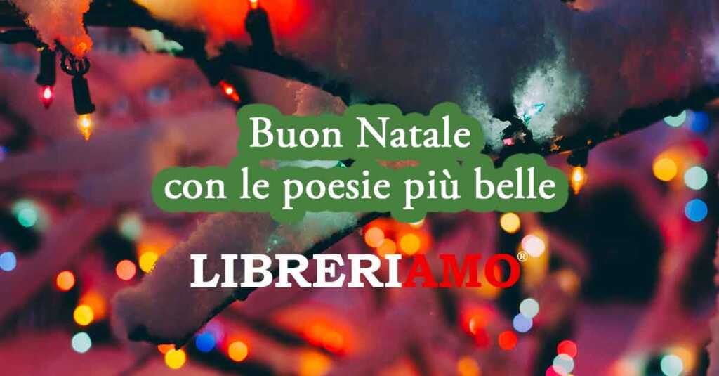 37 poesie di Natale di autori famosi da regalare e condividere