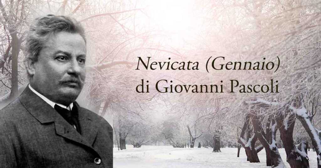 Nevicata (1894) di Giovanni Pascoli, sublime poesia metafora sullo scorrere della vita