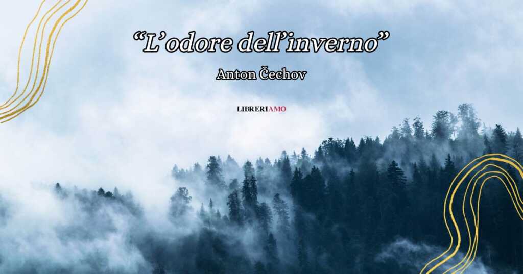 "L'odore dell'inverno", i versi di Anton Čechov sul silenzio magico della stagione più fredda
