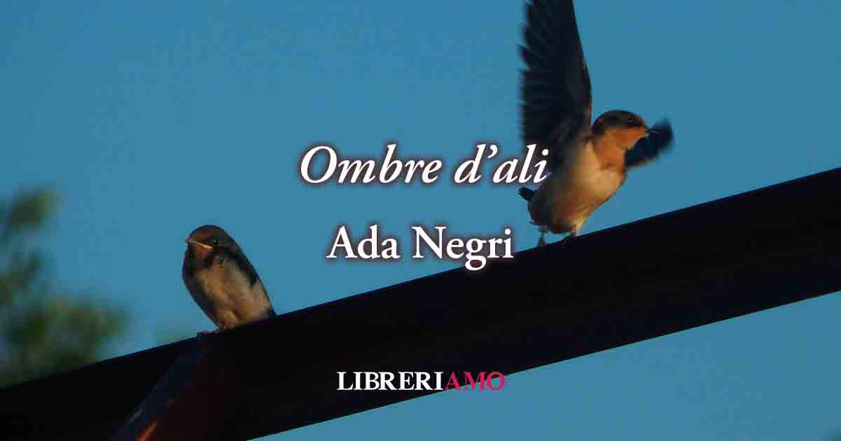 "Ombre d'ali" (1936) di Ada Negri, una poesia sul valore della leggerezza di giugno