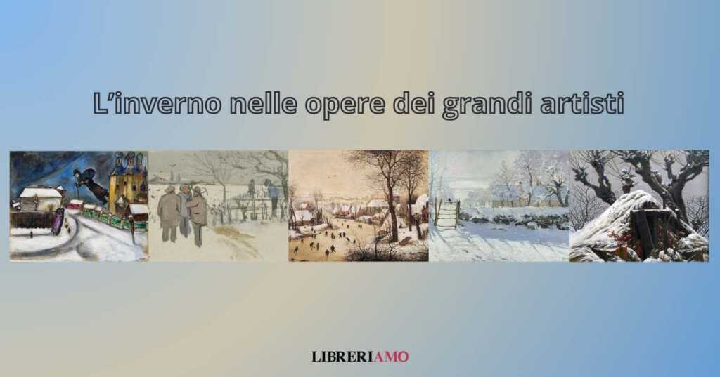 5 opere d'arte che raccontano l'inverno e le sue sfaccettature