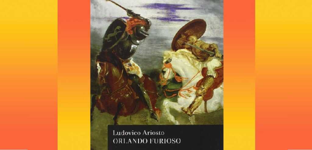 L'Orlando furioso, storia immortale di un amore folle e della crisi dell'uomo