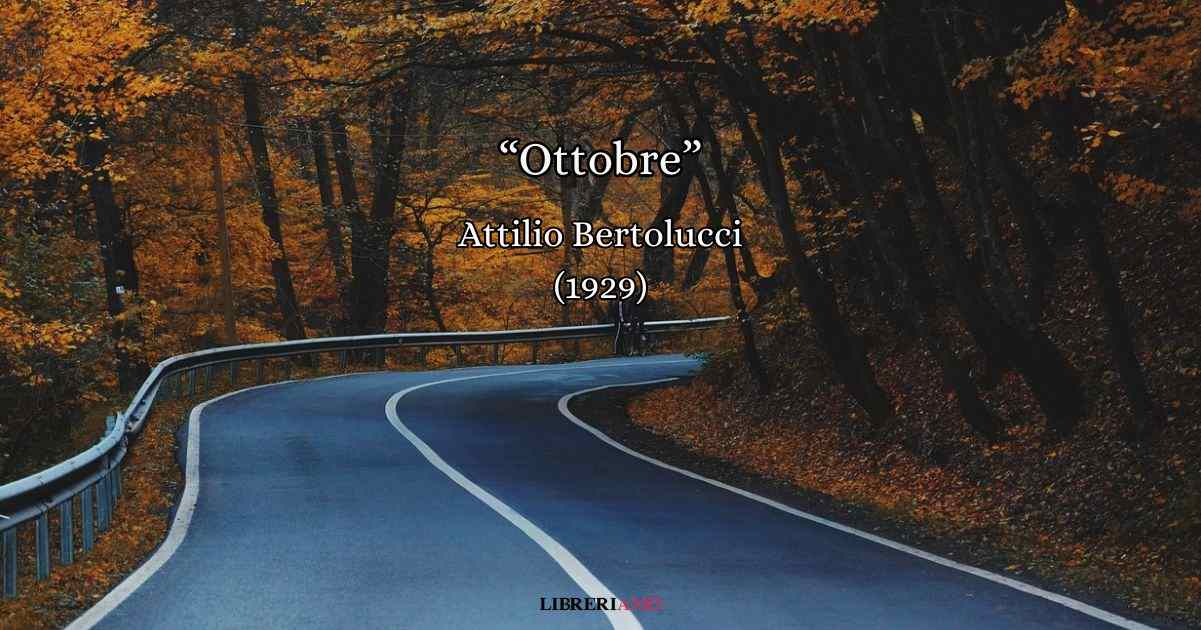 “Ottobre” (1929) di Attilio Bertolucci, l’autunno in un affresco sensoriale