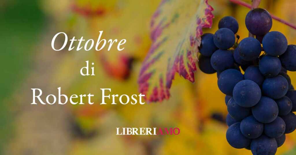 "Ottobre" la poesia di Robert Frost sul timore della morte