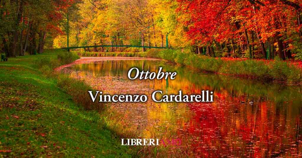 Ottobre (1934) di Vincenzo Cardarelli, poesia in cui la fine diventa vitale miracolo quotidiano