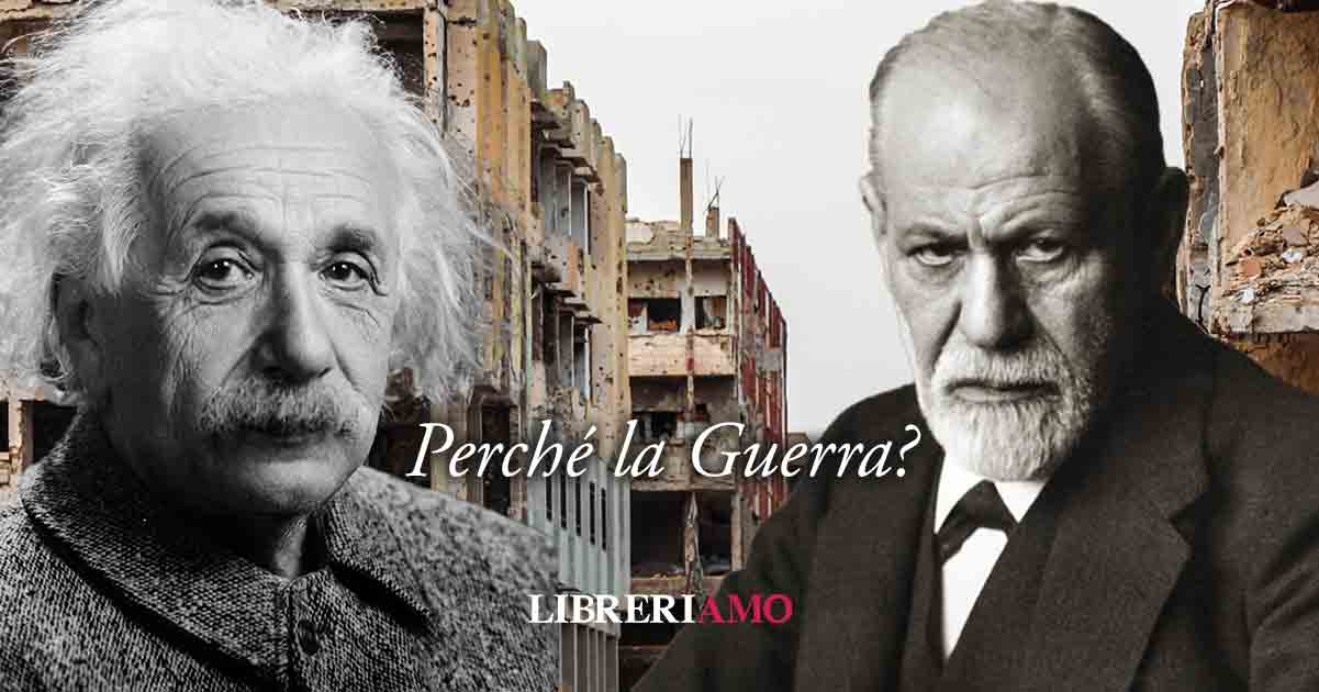 Perché la guerra, il carteggio tra Einstein e Freud sulla violenza umana