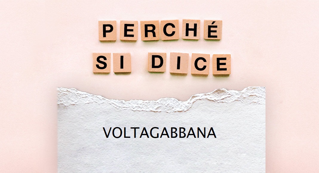 "Voltagabbana", ecco il significato della parola tanto in uso oggi