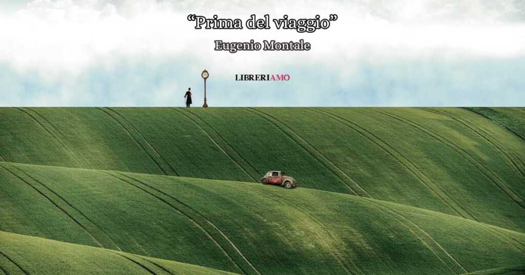 "Prima del viaggio" (1962), la poesia di Eugenio Montale sull'importanza dell'imprevisto