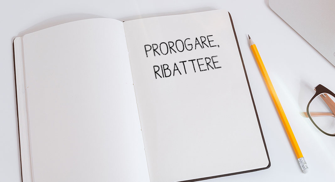 Il corretto uso dei verbi prorogare e ribattere