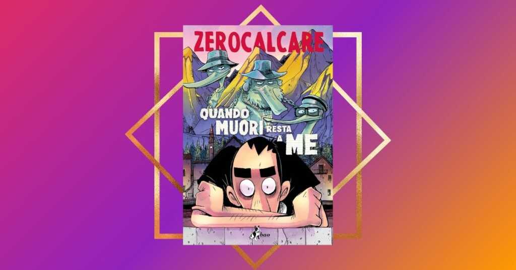 "Quando muori resta a me", Zerocalcare torna in libreria con il suo lavoro più intimo
