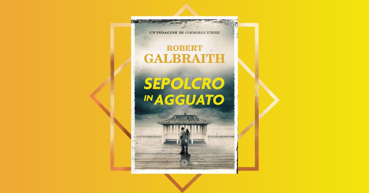 “Sepolcro in agguato”, il nuovo noir di Robert Galbraith alias J.K. Rowling