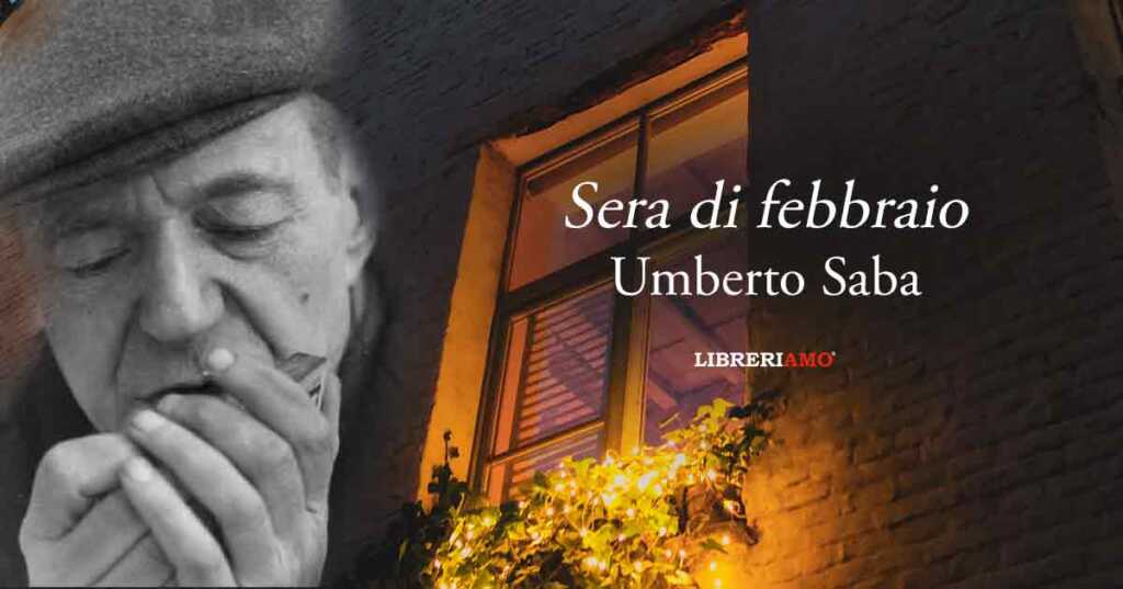 "Sera di febbraio" di Umberto Saba metafora dell'angoscia della nostra epoca