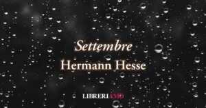 "Settembre" (1927) di Hermann Hesse, poesia che insegna il valore della fine