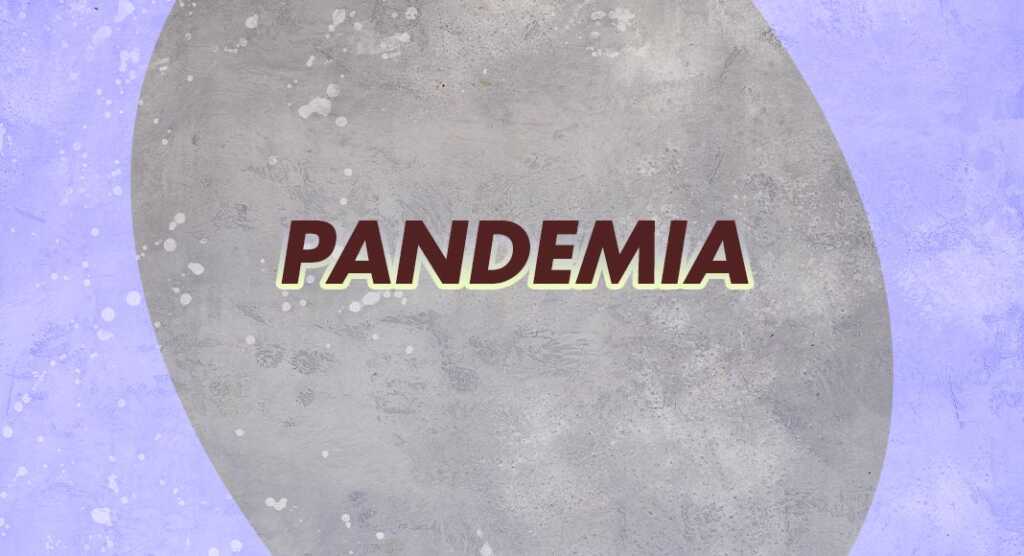 Cos'è una pandemia? Il significato della parola