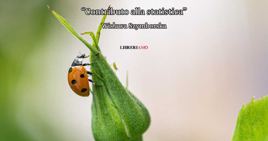 "Contributo alla statistica" di W. Szymborska, una poesia sull'importanza del tuo agire