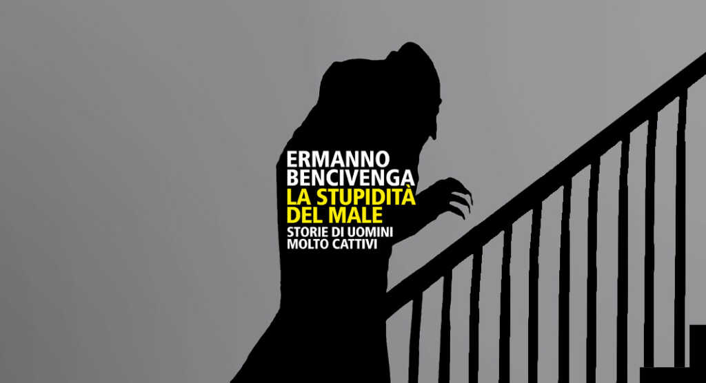 stupidità del male ermanno bencivenga