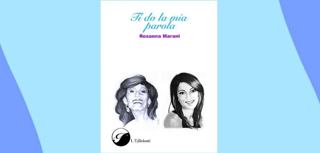 Perché "Ti do la mia parola" di Rosanna Marani è un libro da leggere