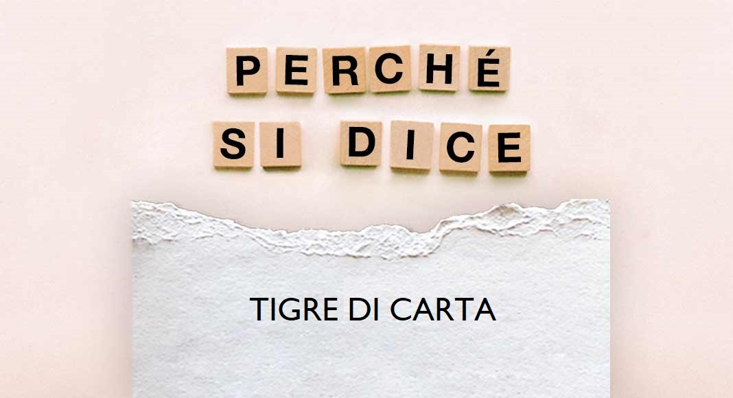 Perché si dice "tigre di carta"? Chi lo disse per primo? 1 Perché si dice "tigre di carta"? Chi lo disse per primo?