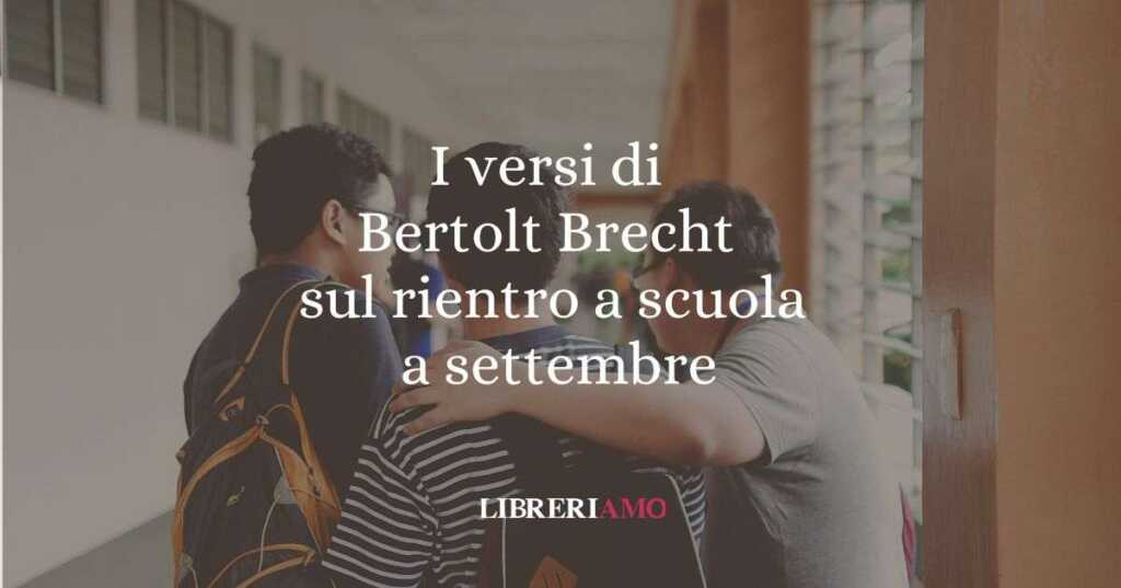 I versi di Bertolt Brecht sul rientro a scuola a settembre