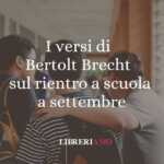 I versi di Bertolt Brecht sul rientro a scuola a settembre