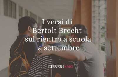 I versi di Bertolt Brecht sul rientro a scuola a settembre