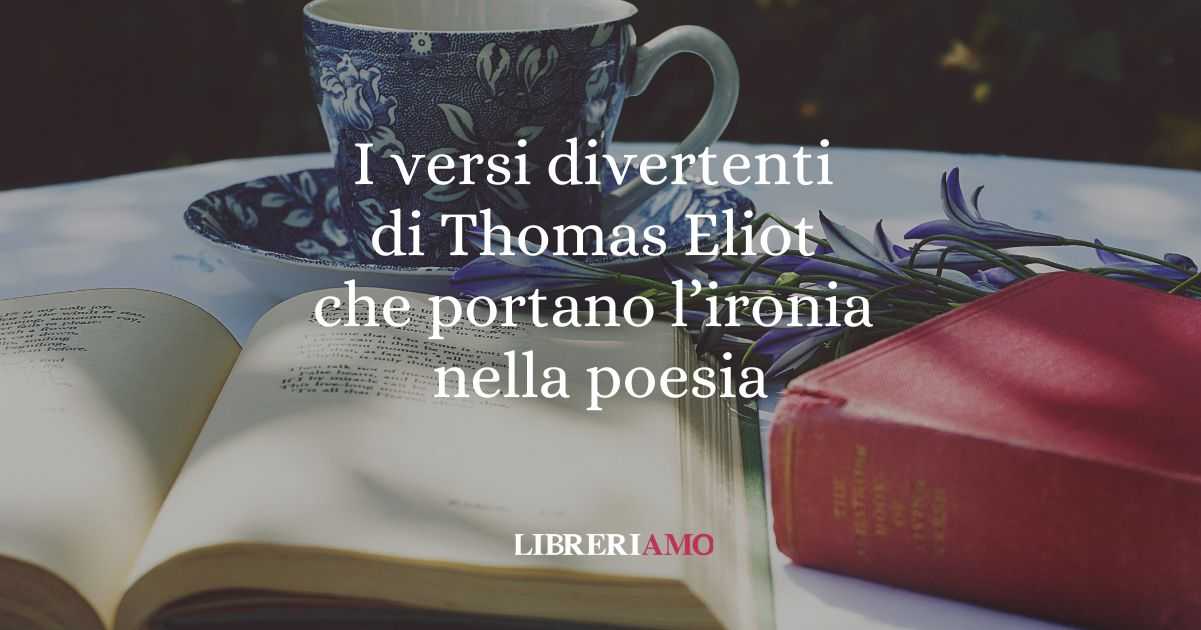 I versi divertenti di Thomas Eliot che portano l'ironia nella poesia