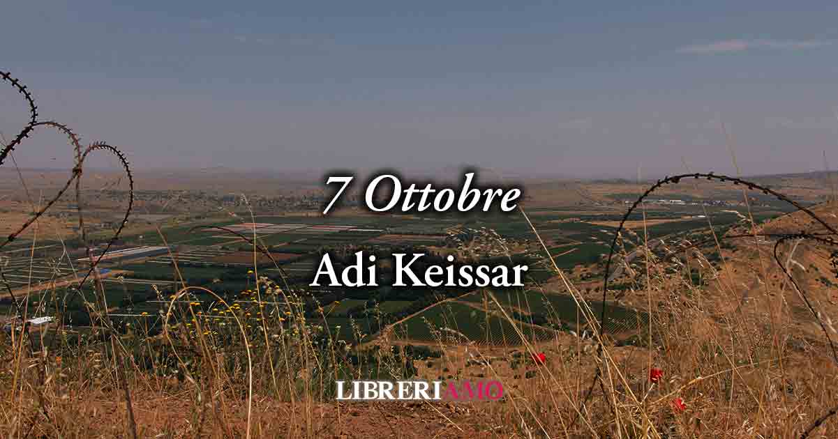 Le emozioni del "7 ottobre" (2023) in una poesia di Adi Keissar 2 Le emozioni del "7 ottobre" (2023) in una poesia di Adi Keissar