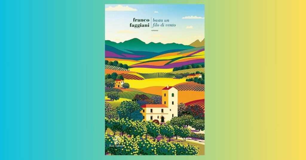 Basta un filo di vento, il libro di Franco Faggiani sulle scelte che cambiano la vita