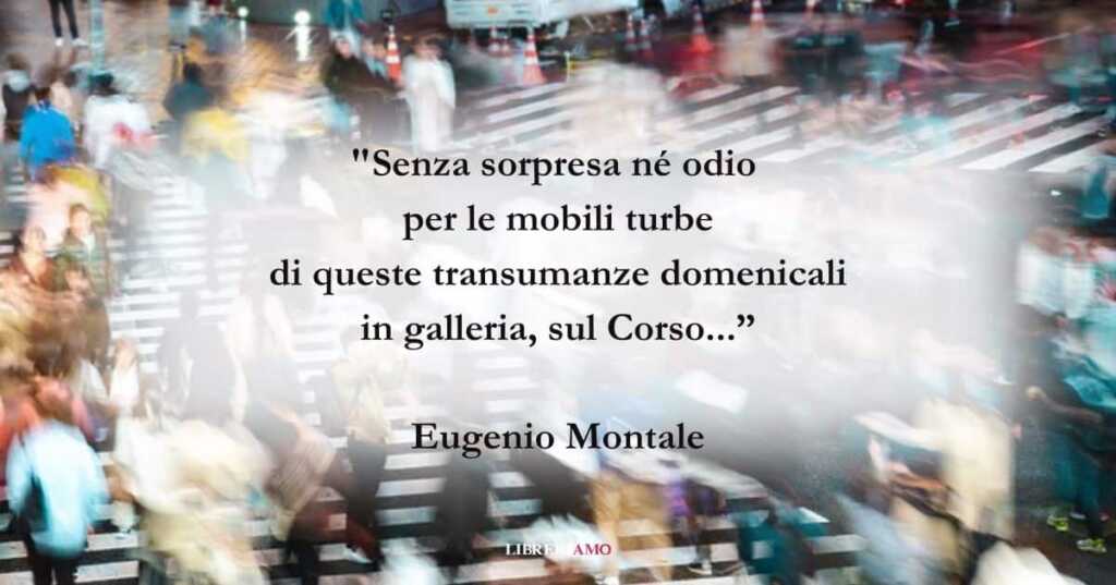 I versi di Eugenio Montale sull'ingenua confusione della domenica