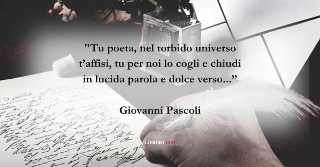 I versi di Giovanni Pascoli sul ruolo della poesia nella società