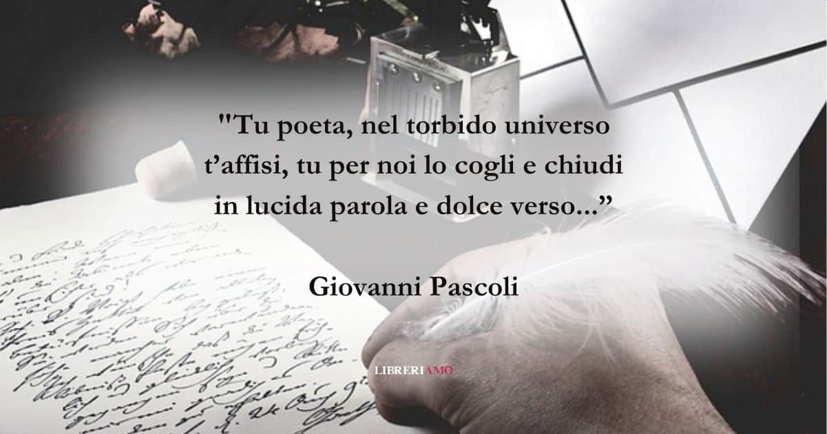 I versi di Giovanni Pascoli sul ruolo della poesia nella società