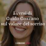 I Versi Di Guido Gozzano Sul Valore Del Sorriso 62 I versi di Guido Gozzano sul valore del sorriso