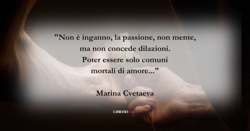 I versi di Marina Cvetaeva sul potere dell'amore sull'uomo