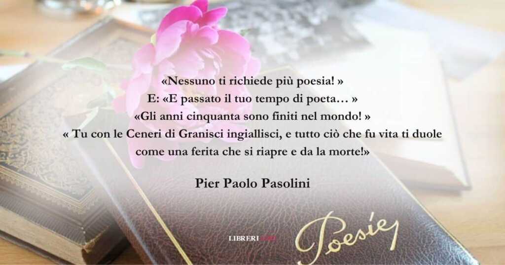 I versi di Pier Paolo Pasolini sul valore della poesia