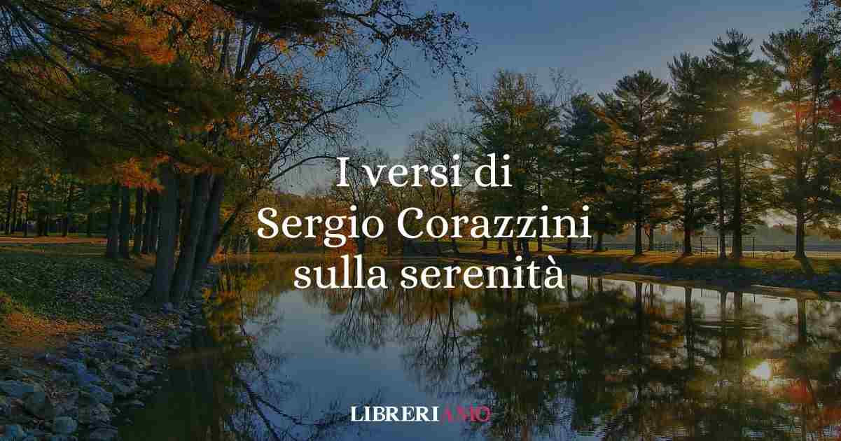 I versi di Sergio Corazzini dedicati alla ritrovata serenità 1 I versi di Sergio Corazzini dedicati alla ritrovata serenità