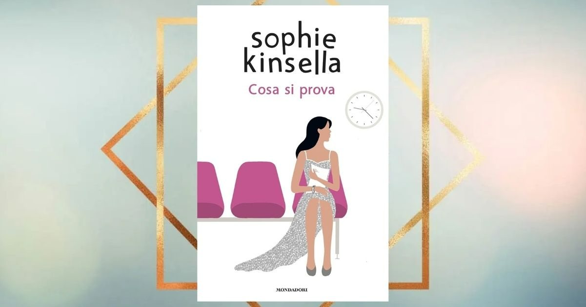 “Cosa si prova” di Sophie Kinsella, un viaggio nel dolore e nella resilienza