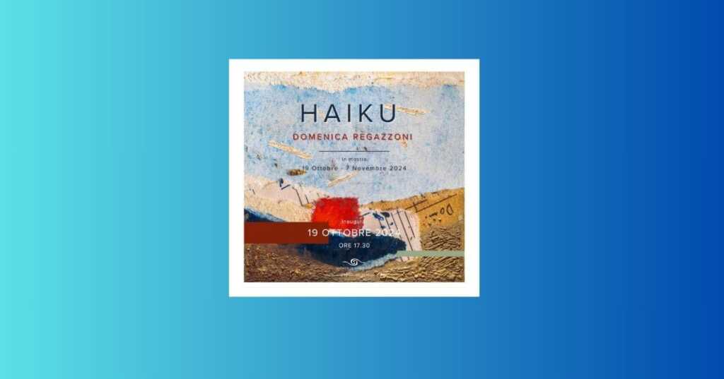 La mostra Haiku-Domenica Regazzoni alla Galleria Immaginaria di Firenze