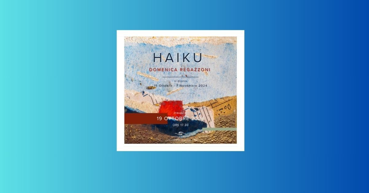 La mostra Haiku-Domenica Regazzoni alla Galleria Immaginaria di Firenze