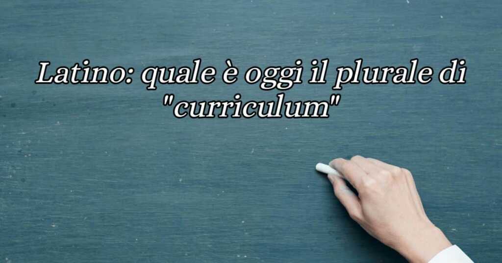 "Curriculum" è uno di quei termini che dal latino è arrivato fino a noi e che è entrato nella nostra quotidianità, ma nonostante ciò, solleva dei dubbi: quale è il plurale?