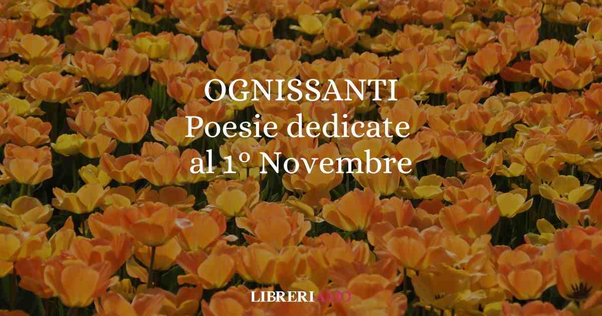 Ognissanti, 11 poesie dedicate al 1° novembre