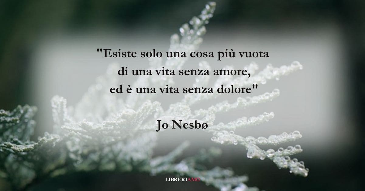 Una frase di Jo Nesbø sul valore del dolore nella vita