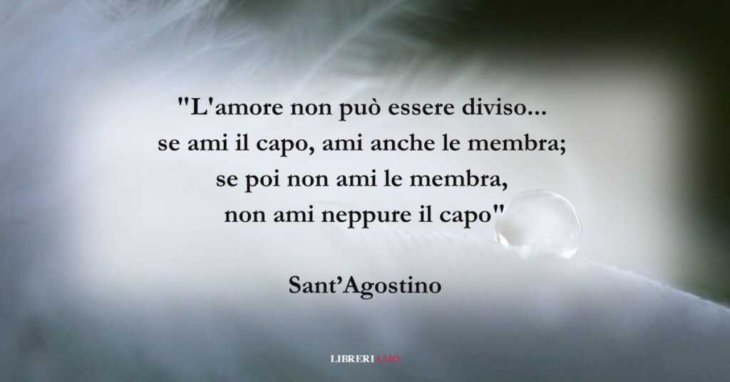 Una frase di Sant'Agostino sulla grandezza dell'amore