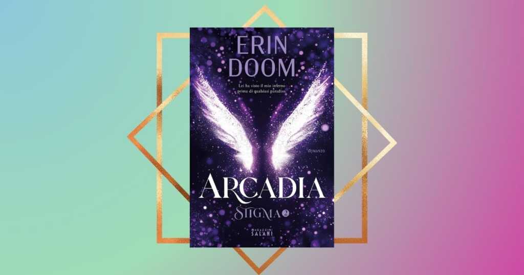 “Arcadia”, il fenomeno editoriale Erin Doom torna in libreria con il secondo capitolo di “Stigma”