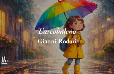 L’arcobaleno di Gianni Rodari: poesia per trovare il sereno anche quando tutto è grigio