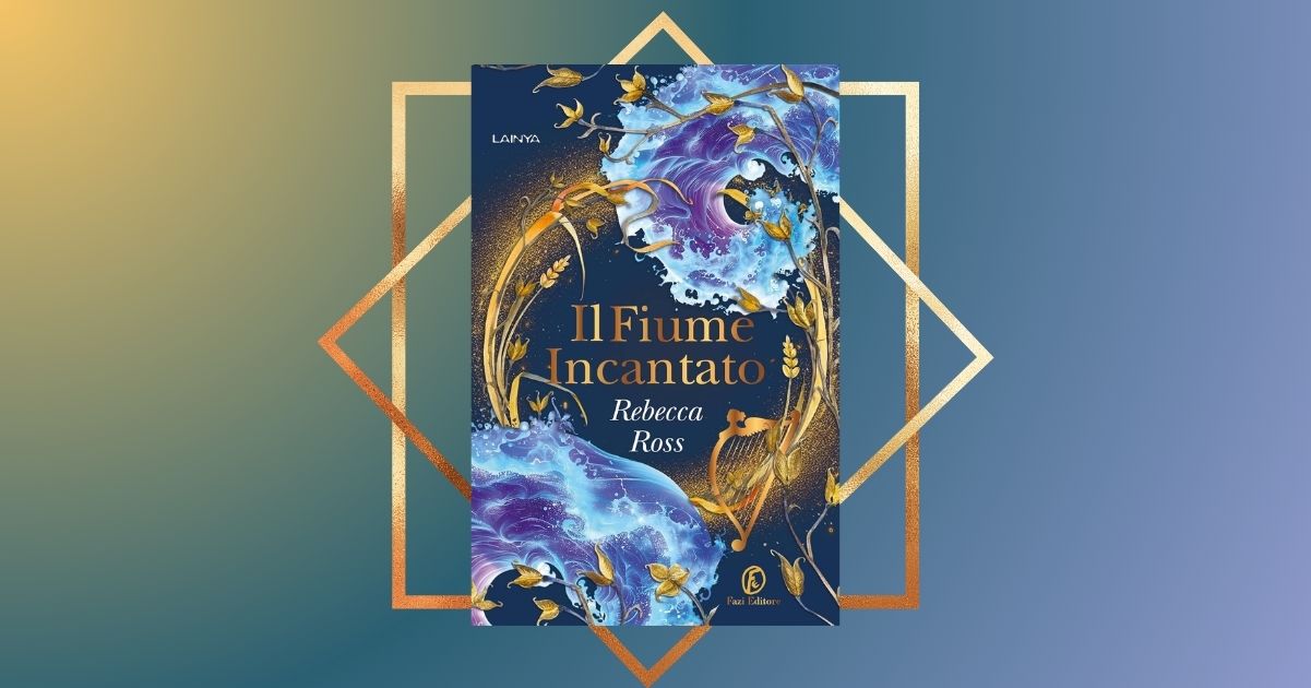 “Il fiume incantato”, l’autrice bestseller Rebecca Ross torna con un nuovo fantasy