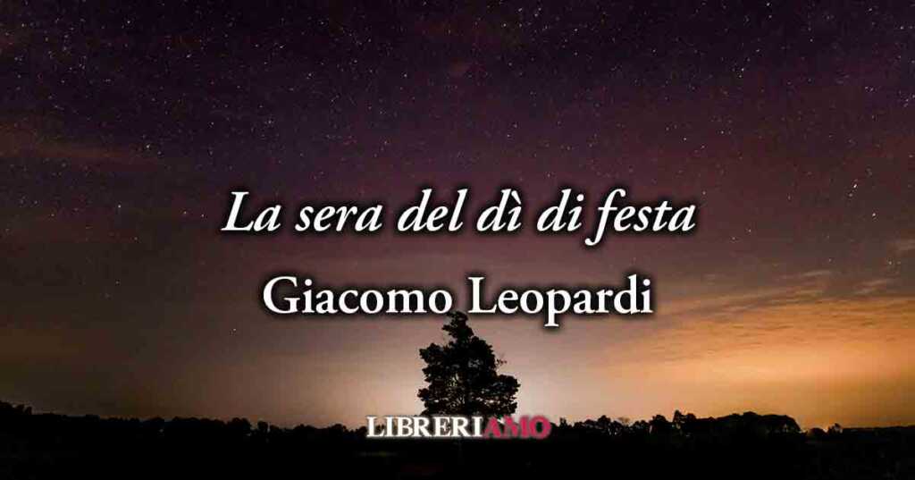 "La sera del dì di festa" (1820) di Giacomo Leopardi, potente ribellione dal malvagio destino umano