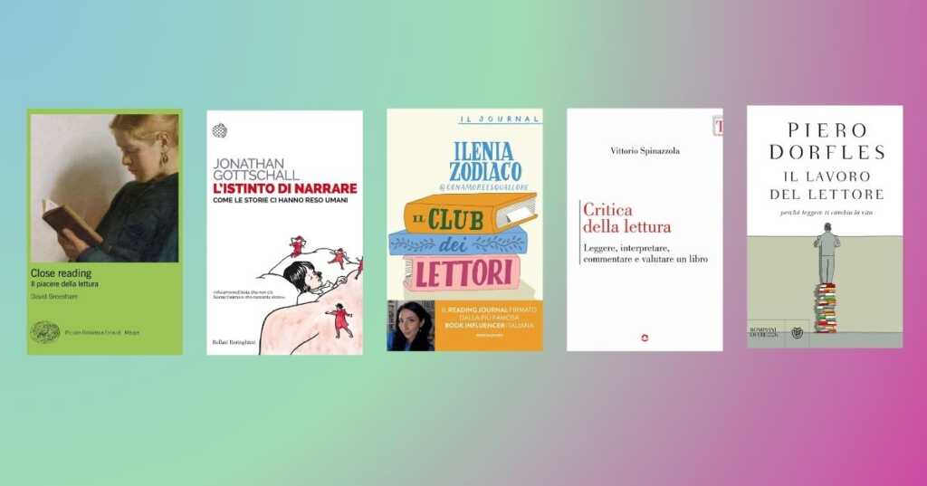 5 libri perfetti per chi vuole affinare le proprie capacità di lettura