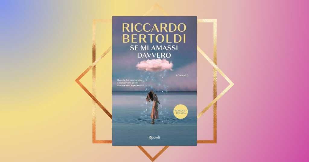 “Se mi amassi davvero”, il romanzo terapeutico di Riccardo Bertoldi conquista i lettori italiani