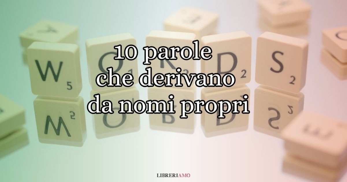 10 parole usate quotidianamente che derivano da nomi propri