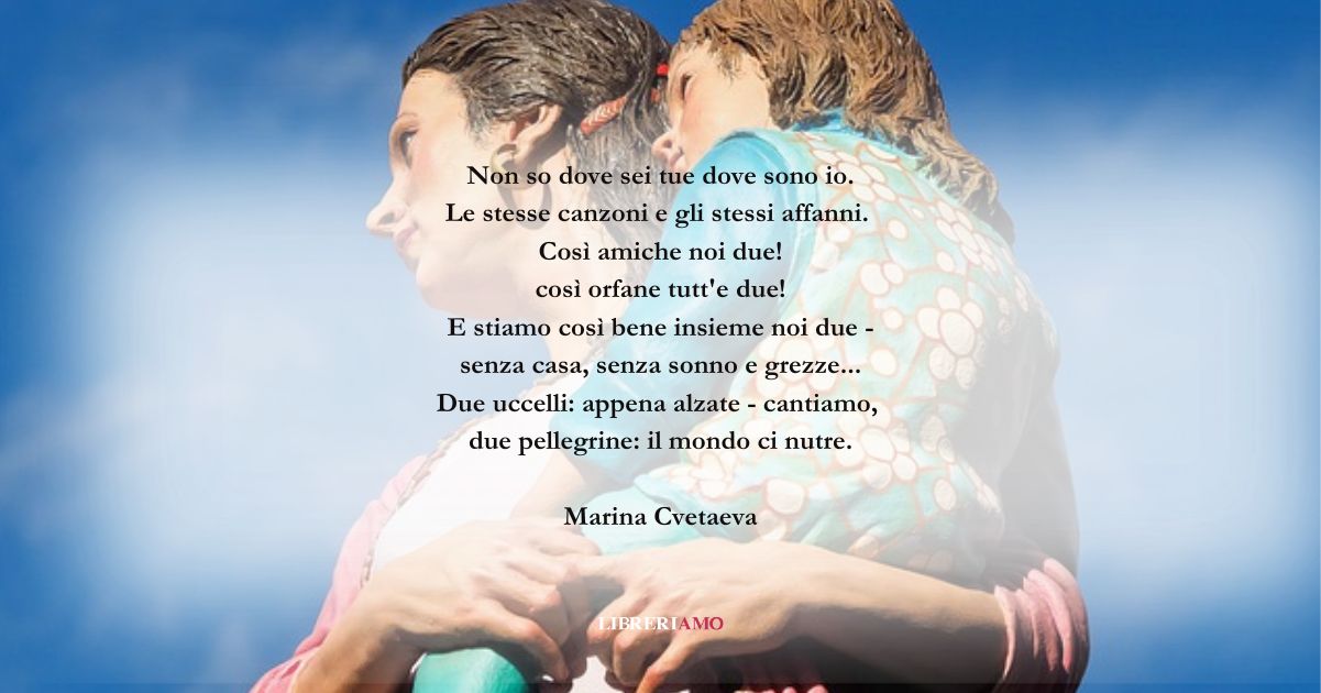 I versi di Marina Cvetaeva sull'amore tra madre e figlia 10 I versi di Marina Cvetaeva sull'amore tra madre e figlia